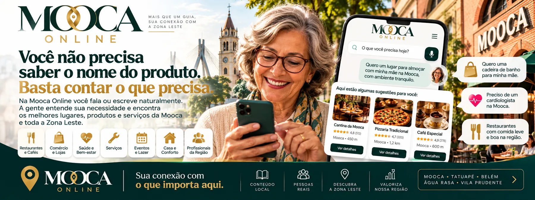 Mooca Online: você não precisa saber o nome do produto, basta contar o que precisa. Fale ou escreva naturalmente e encontre os melhores lugares, produtos e serviços da Mooca e de toda a Zona Leste.